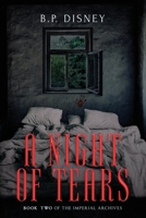 A Night of Tears: Book Two of the Imperial Archives B0C7F56YM7 Book Cover