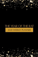 The Year Of The Rat Weekly Planner: January 2020 - February 2021 - A Weekly, Monthly Planner Covering The Chinese New Year - 2020 Calendar and Organizer 1677183608 Book Cover