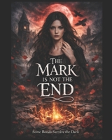 The Mark Is Not the End B0GHF191C4 Book Cover