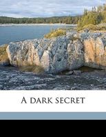 A Dark Secret 1359390421 Book Cover