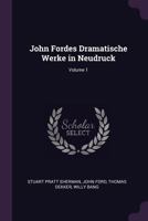 John Fordes Dramatische Werke in Neudruck; Volume 1 1022696793 Book Cover