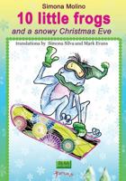 10 little frogs and a snowy Christmas Eve 1496085582 Book Cover