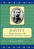Davitt. Irish Patriot & Father of the Land League 0980166012 Book Cover