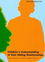 Children's Understanding of their Sibling Relationships 1904787487 Book Cover