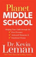 Planet Middle School: Helping Your Child through the Peer Pressure, Awkward Moments & Emotional Drama 0800727940 Book Cover