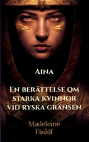 Aina: En berättelse om starka kvinnor vid ryska gränsen 9177854209 Book Cover