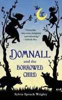 Domnall and the Borrowed Child 0765385317 Book Cover