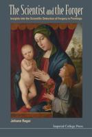 The Scientist and the Forger: Insights Into the Scientific Detection of Forgery in Paintings 1783267402 Book Cover