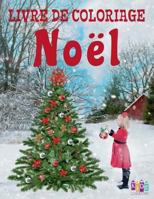 ✌ Noel ✌ Livres a Colorier Noel ✌ (Livre de Coloriage 3 ANS): ✌ Christmas Coloring Book Toddlers Coloring Book 3 Year Old ✌ (Coloring Book Kids Easy) French Edition ✌ 1981299149 Book Cover