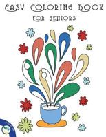 Easy Coloring Books for Seniors 1534828737 Book Cover