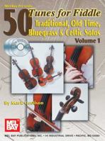 Mel Bay 50 Tunes for Fiddle, Vol. 1: Traditional, Old Time, Bluegrass & Celtic Solos 0786664657 Book Cover