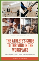 Winning Strategies for Life: The Athlete’s Guide to Thriving in the Workplace: Utilize your sports skills for career success B0CPV1QLN3 Book Cover