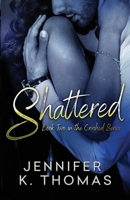 Shattered (Crushed) 1732398739 Book Cover