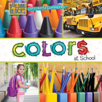Colors at School 1502659085 Book Cover