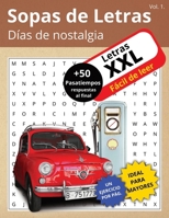 Sopas de Letras XXL, Días de Nostalgia.: Más de 50 Pasatiempos sobre recuerdos entrañables de los años 50, 60 y 70. Para toda la familia. Ideal para ... de letras, pasatiempos.) (Spanish Edition) B0FV7Z23V8 Book Cover