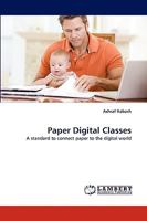 Paper Digital Classes: A standard to connect paper to the digital world 3838363124 Book Cover