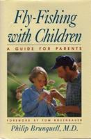 Fly Fishing With Children 0881502898 Book Cover