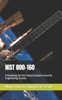 NIST 800-160: A Roadmap for 21st Century Systems Security Engineering Success 1731254873 Book Cover