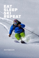 Eat Sleep Ski Repeat Notebook: Blank Lined Gift Journal For Skiers 1710997508 Book Cover