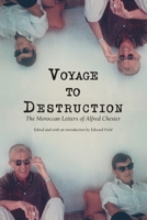 Voyage To Destruction: The Moroccan Letters of Alfred Chester 1956005099 Book Cover