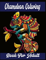 Chameleon Coloring Book For Adult: 50 Chameleon Stress-relief Coloring Book For Adult B08RGN5Y4Q Book Cover