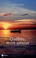 Quebec, Mon Amour 2748336860 Book Cover