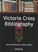 The Victoria Cross bibliography 190204021X Book Cover