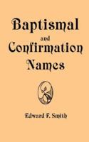 Baptismal and Confirmation Names 0978298586 Book Cover