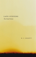 Late Stevens: The Final Fiction 0807130575 Book Cover