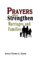 Prayers That Strengthen Marriages and Families 149530101X Book Cover