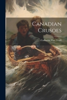 Canadian Crusoes 1021356115 Book Cover
