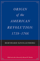 Origin and Growth of the American Revolution: In Two Volumes 0865975612 Book Cover