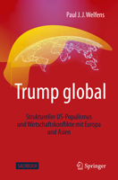 Trump Global: Struktureller Us-Populismus Und Wirtschaftskonflikte Mit Europa Und Asien 3658301570 Book Cover