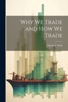 Why we Trade and How we Trade; 1022151126 Book Cover