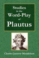 Studies in the Word-Play of Plautus 0359070590 Book Cover