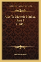 Aids To Materia Medica, Part 3 1166430693 Book Cover