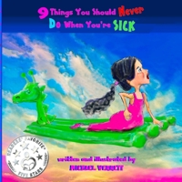9 Things You Should Never Do When You're Sick 1329441281 Book Cover