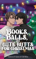Books, Balls, and Cute Butts for Christmas (Christmas, Cute Butts, and Hot Romance) 1997726203 Book Cover