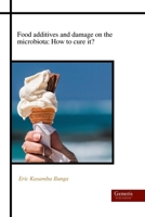Food additives and damage on the microbiota: How to cure it? B0CMXYG3QC Book Cover