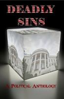 Deadly Sins: A Political Anthology 193572410X Book Cover