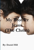 My Brother Jesus 1530530598 Book Cover