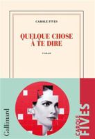 Quelque chose à te dire 2072989787 Book Cover
