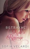 Betrayal: Kyle's Revenge 1499108346 Book Cover