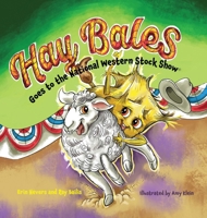 Hay Bales Goes to the National Western Stock Show B0FWFZVR42 Book Cover