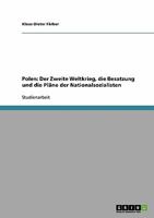 Polen: Der Zweite Weltkrieg, die Besatzung und die Pl�ne der Nationalsozialisten 3638673901 Book Cover