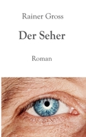 Der Seher: Roman (German Edition) 3695717726 Book Cover