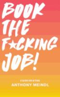 Book The F#©king Job! A Guide for Actors 0692545832 Book Cover