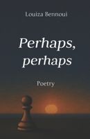 Perhaps, perhaps B0FMK9MJMX Book Cover