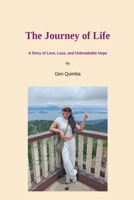 The Journey of Life: A Story of Love, Loss, and Unbreakable Hope B0G64MPNBF Book Cover