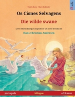 Os Cisnes Selvagens – Die wilde swane (português – afrikaans): Livro infantil bilingue adaptado de um conto de fadas de Hans Christian Andersen (Portuguese Edition) 373998581X Book Cover